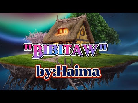 "Bibitaw" by: Haima 🎤 song and lyrics 🎤