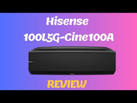 Hisense 100L5G-Cine100A: A Game-Changing Laser TV [Review]