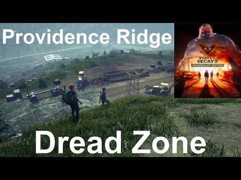 State of Decay 2 (Juggernaut) - Providence Ridge / Dread Zone / Random characters  - No commentary
