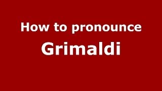 How to pronounce Grimaldi