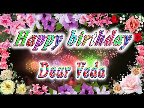 Happy birthday dear Veda