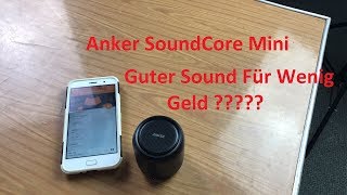 Anker SoundCore Mini Guter Sound für wenig Geld ???