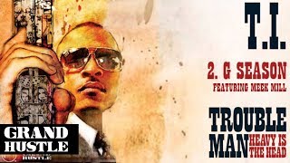 T.I. - G Season ft. Meek Mill [Official Audio]