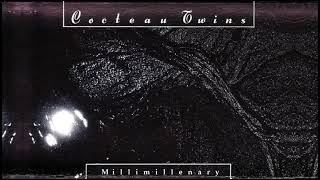 Cocteau Twins - Millimillenary - 1984 - (Lyrics - Remastered - 4AD)