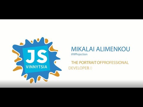 The portrait of professional developer 3.0 - Mikalai Alimenkou (VinnytsiaJS 2017)