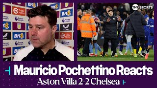 PERFORMANCE WAS REALLY GOOD | Mauricio Pochettino | Aston Villa 2-2 Chelsea | Premier League