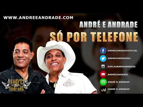 Só por telefone - André e Andrade