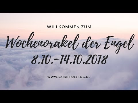 Wochenorakel der Engel 8.10.-14.10.2018 I Was erwartet Dich in der neuen Woche?