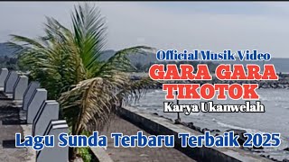 Download lagu Lagu Sunda Terbaru Gara Gara Tikotok  Cipt.Ukanwelah  #officialmusikvideo #dangdutsunda #lagusunda  mp3