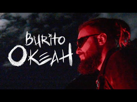 Burito - Океан | Official Video 2022 |