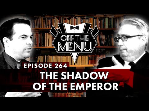 Off the Menu: Episode 264 - The Shadow of the Emperor