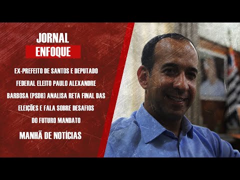 Deputado federal eleito Paulo Alexandre Barbosa analisa reta final das eleições