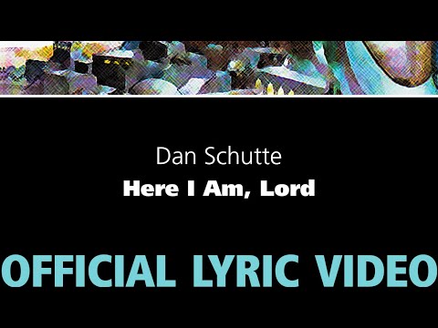 Here I Am, Lord – Dan Schutte [OFFICIAL LYRIC VIDEO]