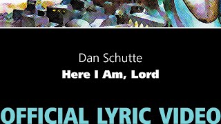 Here I Am, Lord – Dan Schutte [OFFICIAL LYRIC VIDEO]