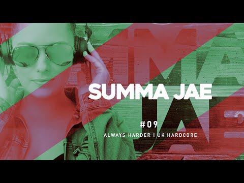 SUMMA JAE Always Harder #9 - UK-Happy Hardcore