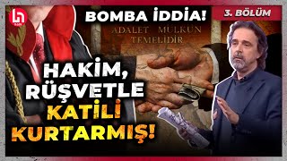 Skandal iddia: Hakim rüşvetle katili kurtardı; Avukat tehdit etti! Soy