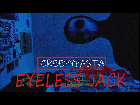 EYELESS JACK - creepypasta