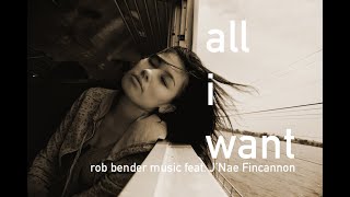All I Want (Featuring J'Nea Fincannon) | Deal With The Moon | Rob Bender Music