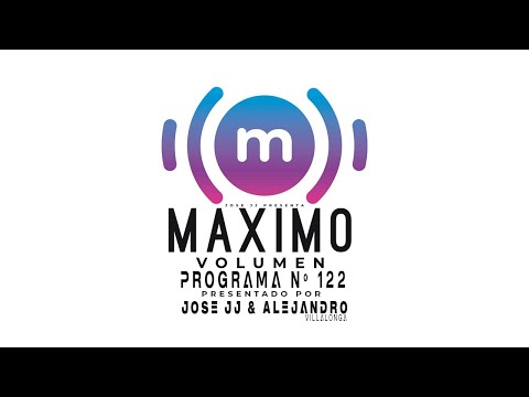 Maximo Volumen FM - Programa 122