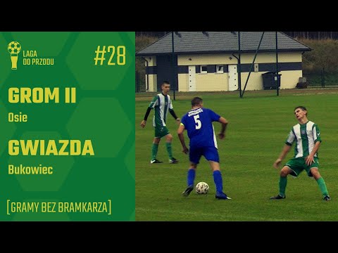 Gramy bez bramkarza | Grom II Osie - Gwiazda Bukowiec