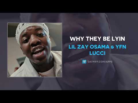 Lil Zay Osama & YFN Lucci - Why They Be Lyin (AUDIO)