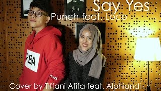 Say Yes (OST Scarlet Heart: Ryeo) - Punch feat. Loco (Cover feat. Alphiandi)