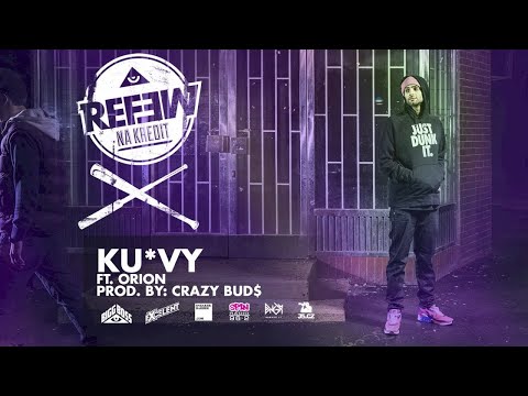 Refew - Ku*vy ft. Orion (prod. by Crazy Bud$)