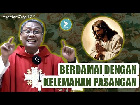 Father Eko Wahyu OSC - Making peace with your partner's weaknesses