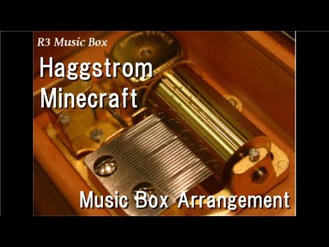 R3 Music Box - Haggstrom/Minecraft [Music Box]