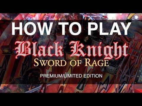 How to play Black Knight: Sword of Rage Premium/LE - Pinball Tutorial