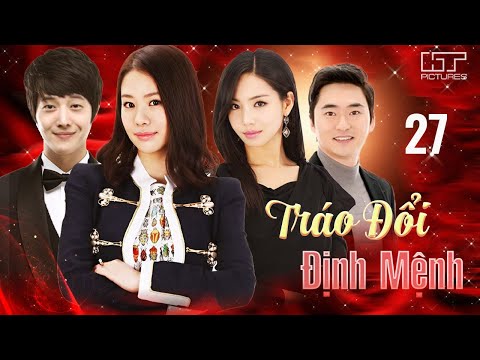 TRÁO ĐỔI ĐỊNH MỆNH – Tập 27 [Lồng Tiếng] | Phim Hàn Quốc Tình Cảm Gia Đình Hay Nhất 2025