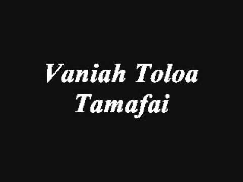 Vaniah Toloa - Tamafai