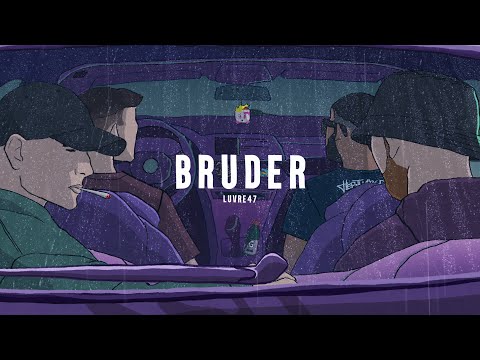 LUVRE47 - BRUDER (PROD. KEV DUNKIN & BEATSBYA)