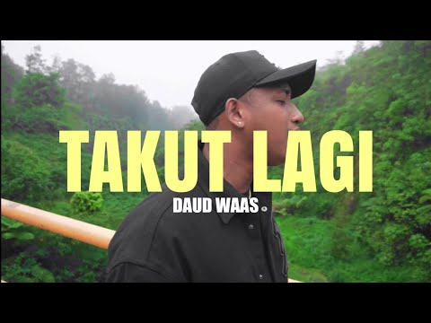 Takut Lagi - Daud Waas (Official Music Video)