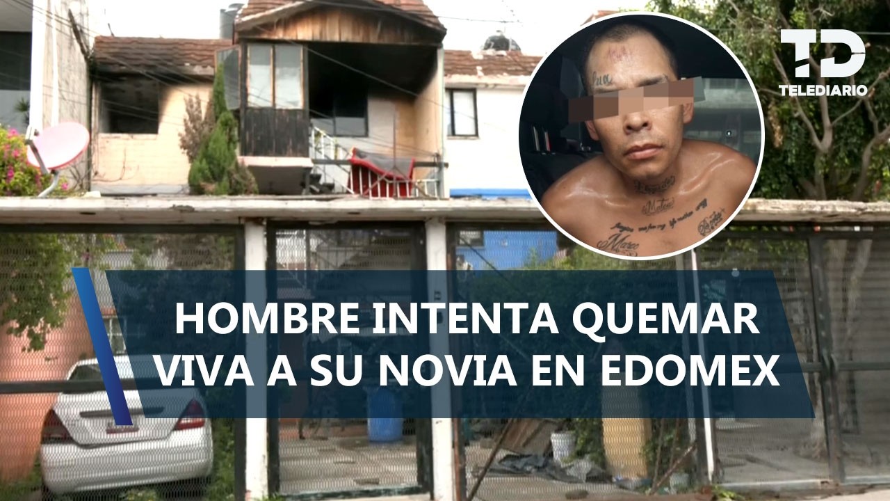 ¡La roció con gasolina! Justin 'N' es detenido tras intentar quemar viva a su novia en Ecatepec