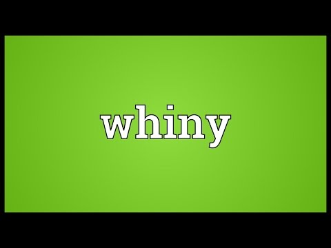 Whiny Meaning