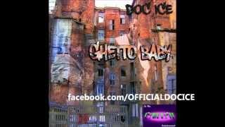 GHETTO BABY by DOC ICE