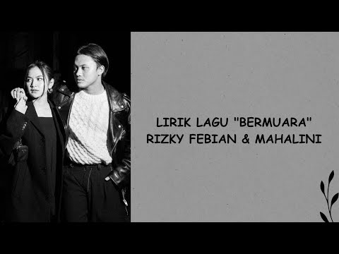 LIRIK LAGU "BERMUARA" //RIZKY FEBIAN & MAHALINI