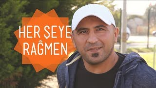 Her Şeye Rağmen - Kerim Keküç