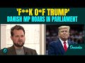 F K O F Trump Danish MP S FURY At Trump ROCKS Europe Over America S Greenland Takeover Push