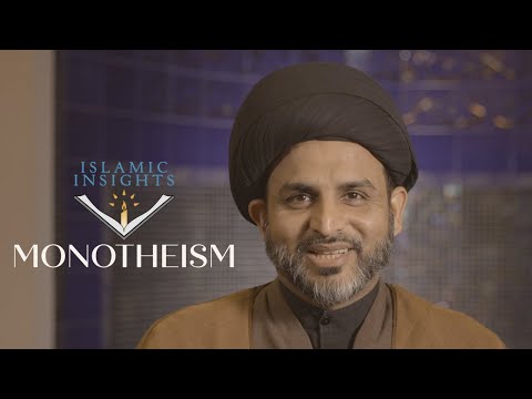 Monotheism | Islamic Insights | Syed Rizwan Rizvi