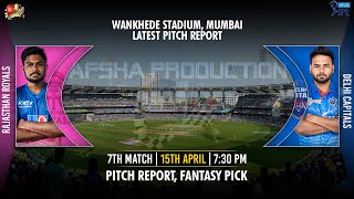 Wankhede Stadium Mumbai Pitch Report| IPL 2021 7th Match Preview| RR vs DC Prediction| Dream11Team