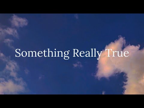 Something Really True -  Stonekeepers. [ #music #lyrics ]
