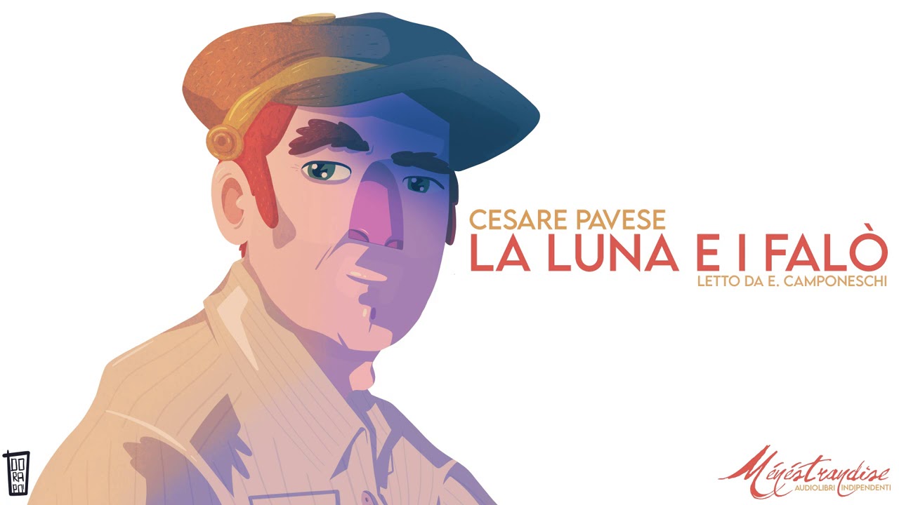 La Luna e i Falò, C. Pavese - Audiolibro Integrale