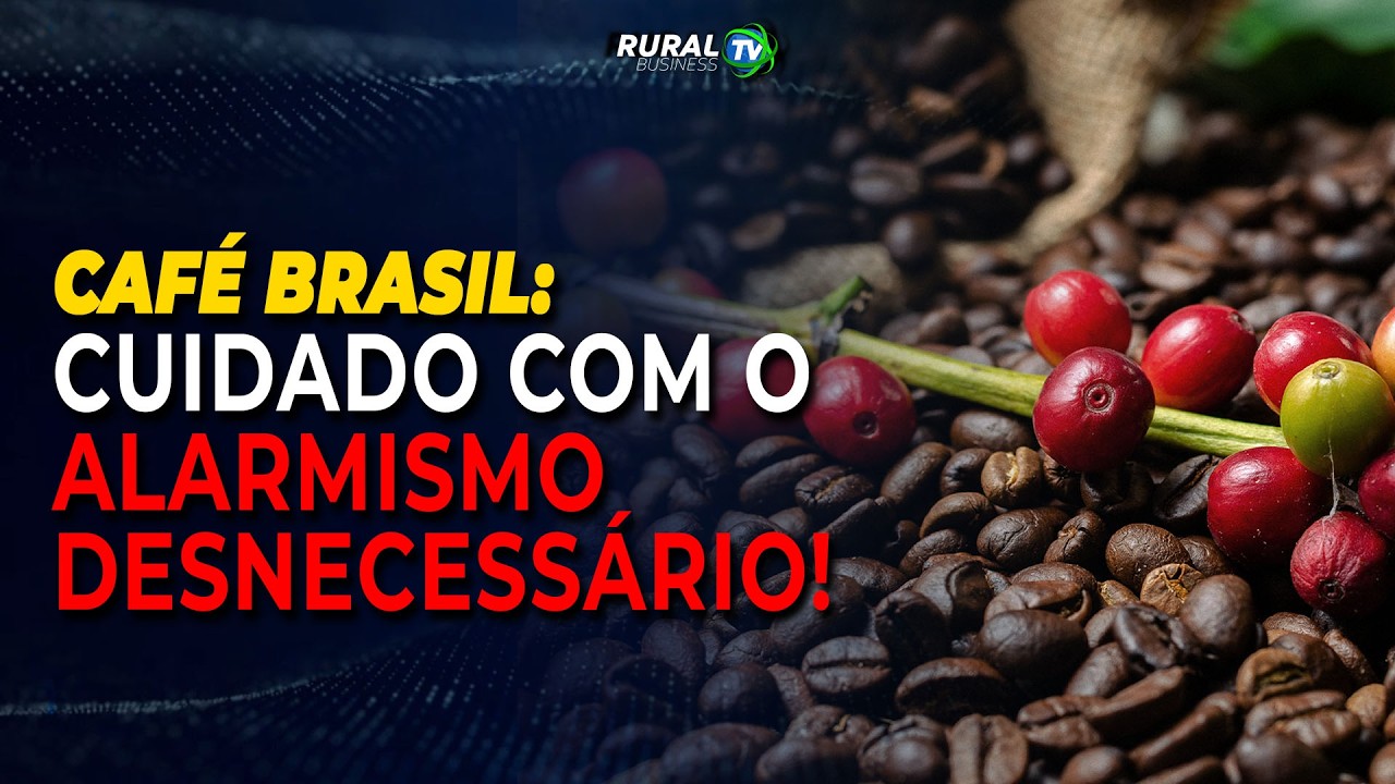 CAFÉ BRASIL: CUIDADO COM O ALARMISMO DESNECESSÁRIO!