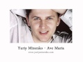 Yuriy Minenko - Ave Maria 