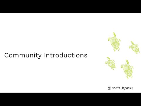 SPIFFE and SPIRE March 2022 Meetup: Community Introductions