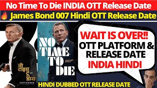 No Time To Die INDIA Hindi OTT Release Date I James Bond 007 No Time To Die Hindi India Release Date