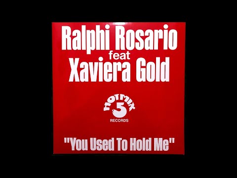 RALPHI ROSARIO FEATURING XAVIER GOLD - YOU USED TO HOLD ME (12" SPECIAL KENNY'S MIX) - 1987