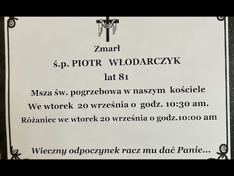 + Piotr Włodarczyk,  Różaniec i Msza Św. Pogrzebowa - 10:00 a.m. 20 września, 2022  - Live stream